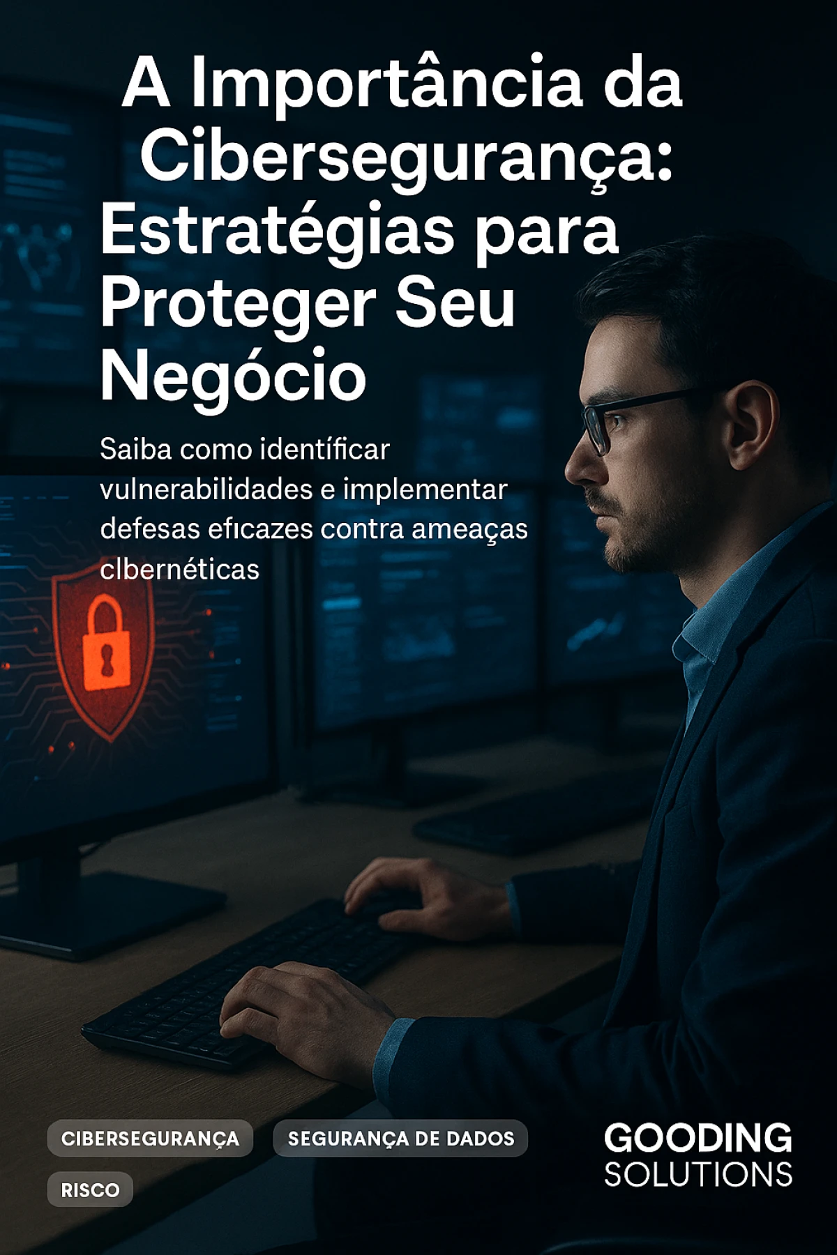 Cibersegurança em 2025: Quais Ameaças Sua Empresa Precisa Conhecer?